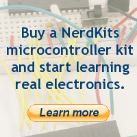 Buy a NerdKits microcontroller kit and start learning real electronics.  Learn more.